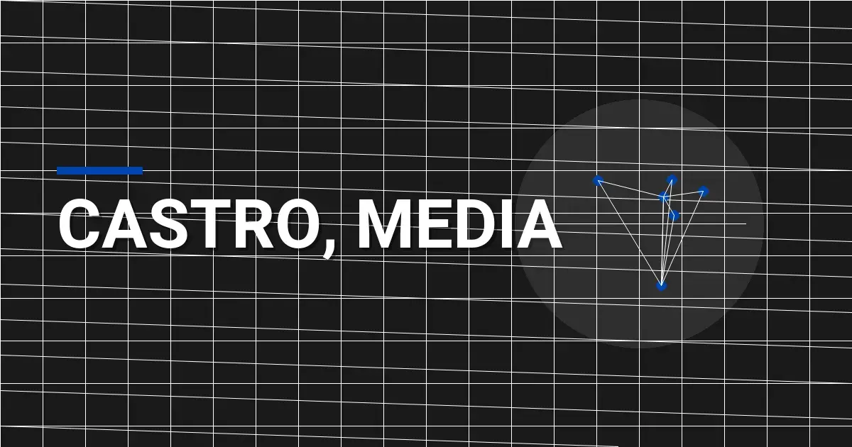 Castro, Media: Comprehensive Insights into a Leading Entertainment Company