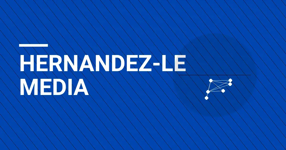 Hernandez-Le Media: A Leader in Entertainment and Digital Solutions